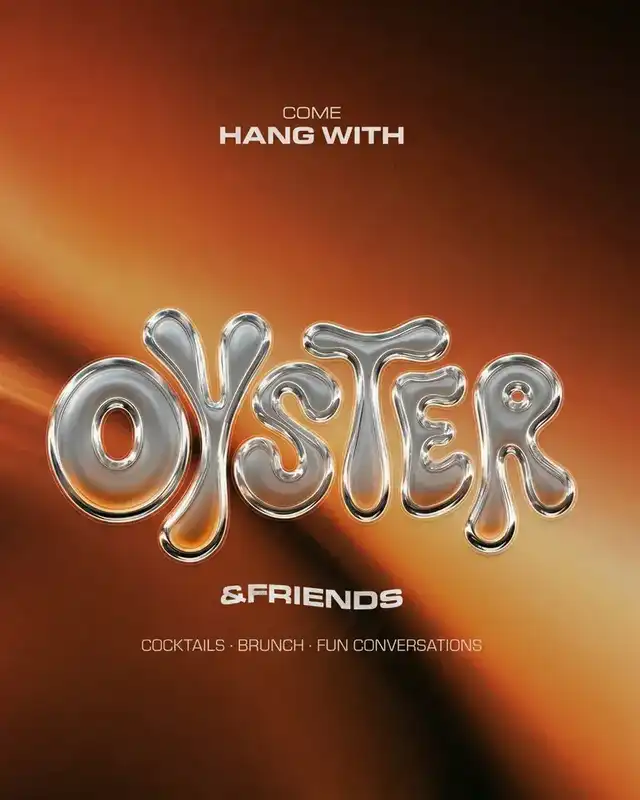 Come hang with Oyster and friends